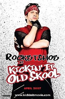 Kickin' It Old Skool (2007) - Stream Online