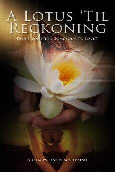 A Lotus 'Til Reckoning (2013) - Stream Online