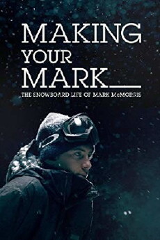 Making Your Mark: The Snowboard Life of Mark McMorris (2014) - Stream Online