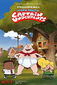 The Epic Tales of Captain Underpants (2018) - Stream Online