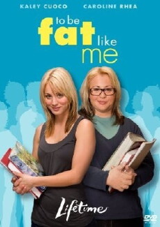 To Be Fat Like Me (2007) - Stream Online