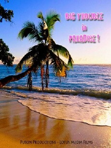 Big Trouble in Paradise..! (2012) - Stream Online