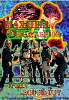 Max Hell Frog Warrior: A Zen Rough Cut (2015) - Stream Online