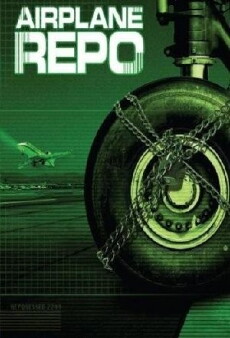 Airplane Repo (2013) - Stream Online