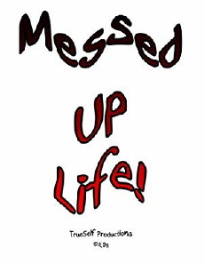 Messed Up LIfe (2011) - Stream Online