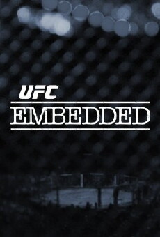 UFC Embedded: Vlog Series (2014) - Stream Online