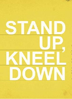 Stand Up Kneel Down (2018) - Stream Online