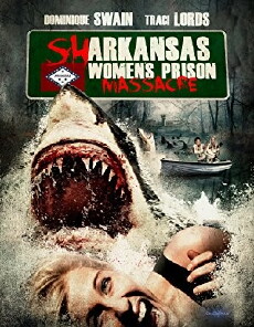 Sharkansas Women's Prison Massacre (2015) - Stream Online