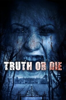 Truth or Die (2012) - Stream Online