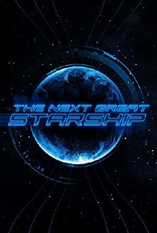 The Next Great Starship (2014) - Stream Online