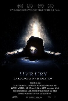 Her Cry: La Llorona Investigation (2013) - Stream Online
