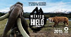 México en la edad de hielo (2015) - Stream Online