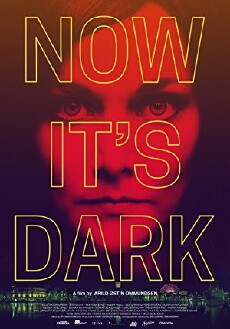 Now It's Dark (2018) - Stream Online