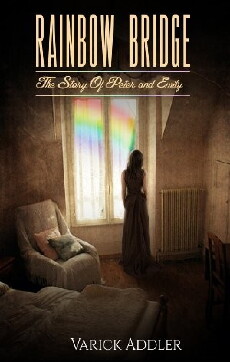 Rainbow Bridge: The Story of Peter and Emily (2017) - Stream Online