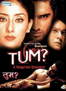 Tum: A Dangerous Obsession (2004) - Stream Online