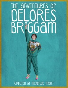 The Adventures of Delores Briggam (2017) - Stream Online