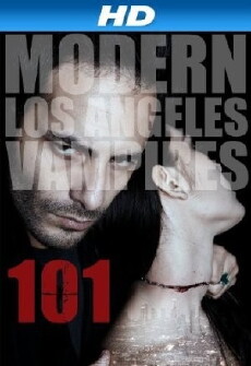 101: Modern Los Angeles Vampires (2014) - Stream Online