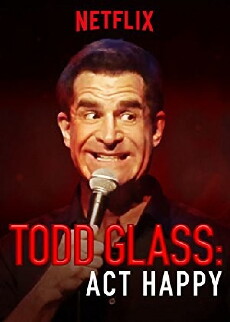 Todd Glass: Act Happy (2018) - Stream Online