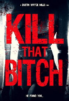 Kill That Bitch (2014) - Stream Online