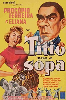Titio Não É Sopa (1959) - Stream Online