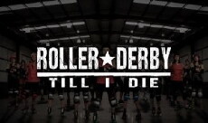 Roller Derby Till I Die (2013) - Stream Online
