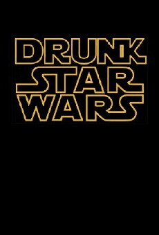 Drunk Star Wars (2016) - Stream Online