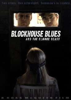 Blockhouse Blues and the Elmore Beast (2011) - Stream Online