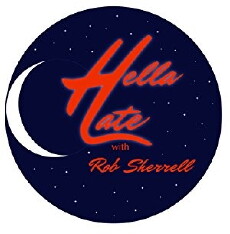 Hella Late with Rob Sherrell (2017) - Stream Online