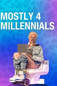 Mostly 4 Millennials (2018) - Stream Online