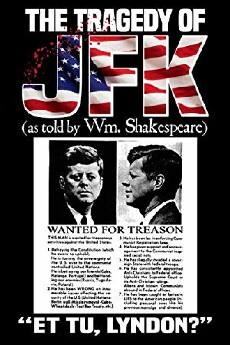 The Tragedy of JFK (as Told by Wm. Shakespeare) (2017) - Stream Online