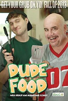 Dude Food with Sean and Sometimes Adam (2013) - Stream Online