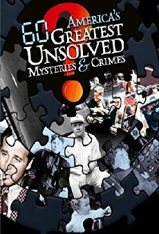 America's 60 Greatest Unsolved Mysteries and Crimes (2010) - Stream Online
