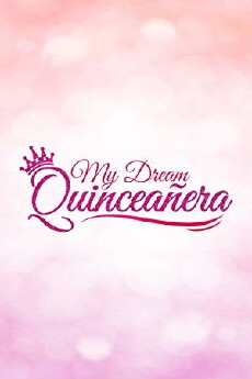 My Dream Quinceañera (2015) - Stream Online