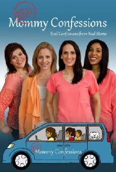 Real Mommy Confessions (2015) - Stream Online