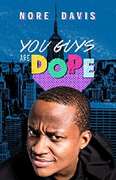 Nore Davis: You Guys Are Dope (2018) - Stream Online