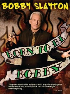 Bobby Slayton: Born to Be Bobby (2010) - Stream Online