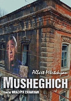 Albert Mkrtchyan. Musheghich (2017) - Stream Online