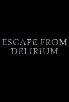 Escape from Delirium (2017) - Stream Online
