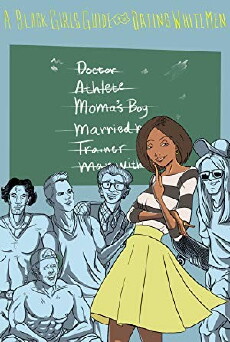 A Black Girl's Guide to Dating White Men (2016) - Stream Online