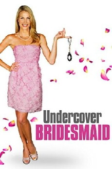 Undercover Bridesmaid (2012) - Stream Online