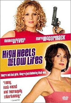 High Heels and Low Lifes (2001) - Stream Online
