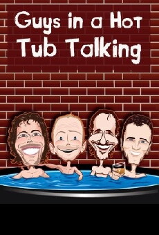 Guys in a Hot Tub Talking (2012) - Stream Online