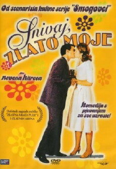 Snivaj, zlato moje (2005) - Stream Online
