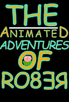 The Animated Adventures of Rober (2018) - Stream Online