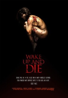 Wake Up and Die (2011) - Stream Online