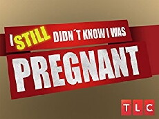 I Still Didn't Know I Was Pregnant (2015) - Stream Online