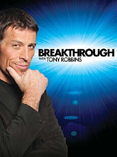Breakthrough with Tony Robbins (2010) - Stream Online