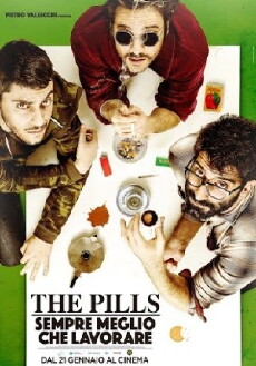 The Pills: Sempre meglio che lavorare (2016) - Stream Online