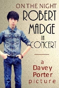 On the Night: Robert Madge in Concert (2013) - Stream Online