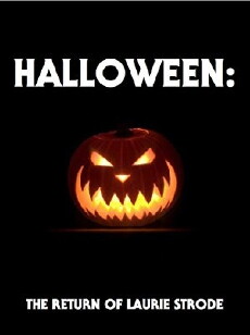 Halloween: The Return of Laurie Strode (2017) - Stream Online